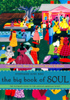The Big Book of Soul: The Ultimate Guide to the African-American Spirit